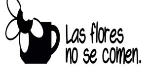 Las flores no se comen