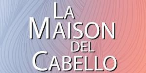 La Maison del Cabello