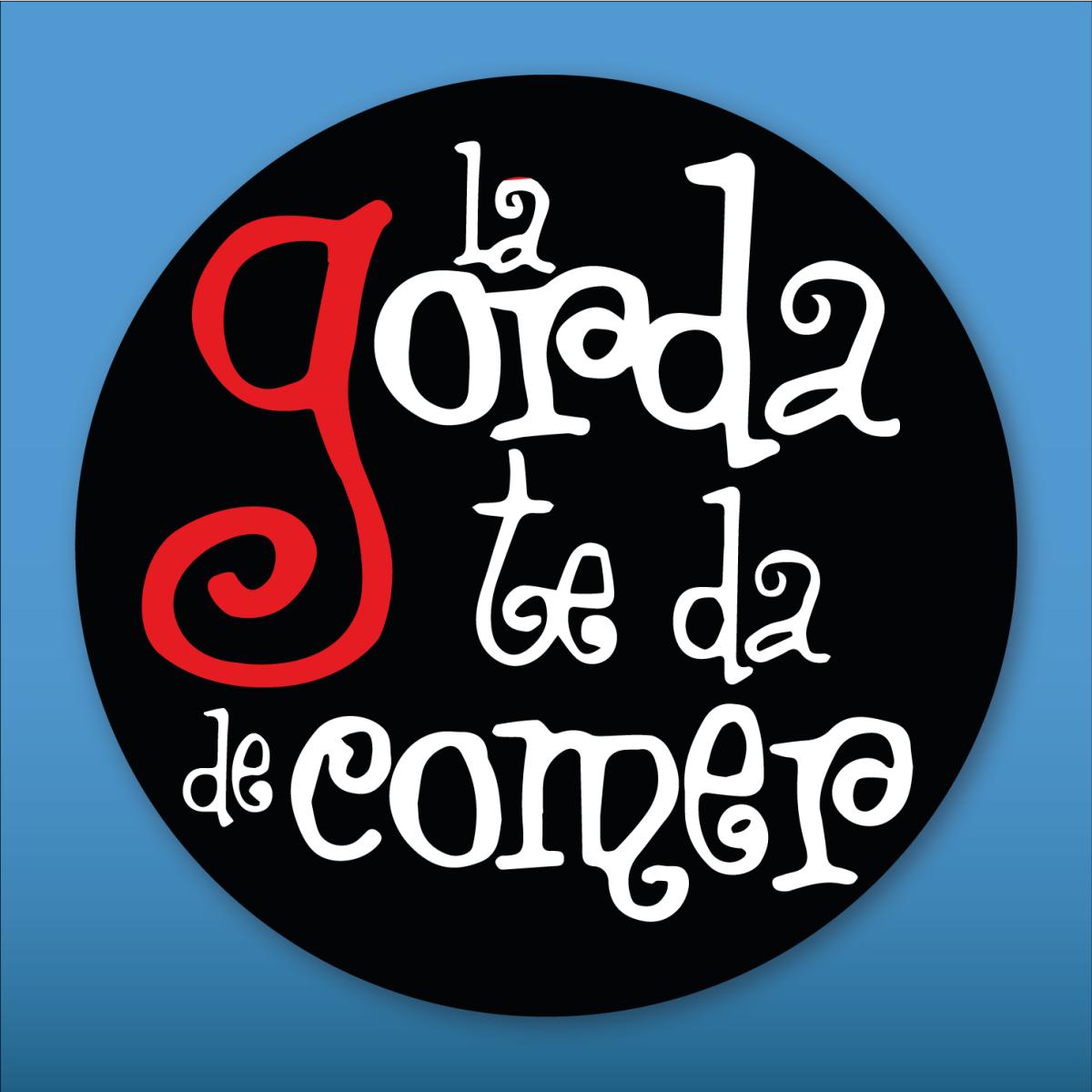 La Gorda te da de comer