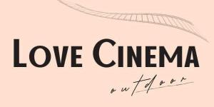 Love Cinema Outdoor